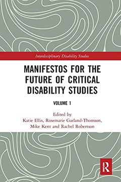 portada Manifestos for the Future of Critical Disability Studies (Interdisciplinary Disability Studies) (in English)