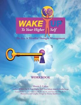 portada Wake Up to Your Higher Self: The Key Is Mindful Thought Management (en Inglés)