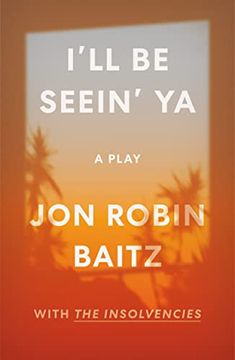 portada I'Ll be Seein'Ya: A Play: With the Insolvencies (en Inglés)