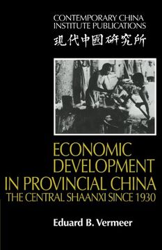 portada Economic Development in Provincial China: The Central Shaanxi Since 1930 (Contemporary China Institute Publications) (in English)