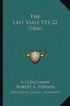 portada the last vials v21-22 (1866) (en Inglés)