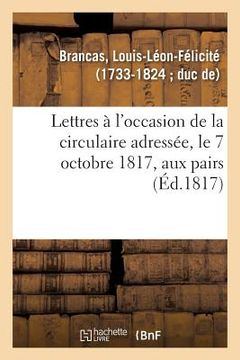 portada Lettres À l'Occasion de la Circulaire Adressée, Le 7 Octobre 1817: Par M. Le Comte de Sémonville, Leur Grand Référendaire (en Francés)