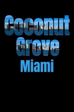 portada Coconut Grove: Miami Neighborhood Skyline (in English)