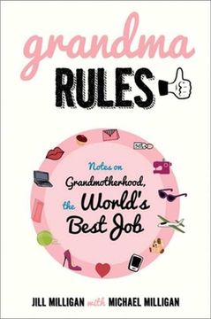 portada Grandma Rules: Notes on Grandmotherhood, the World's Best Job (en Inglés)