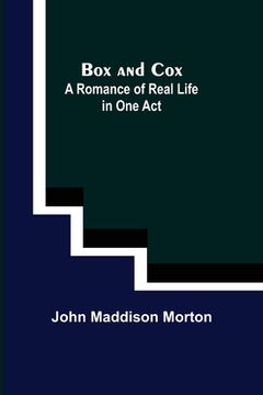 portada Box and Cox: A Romance of Real Life in One Act (in English)
