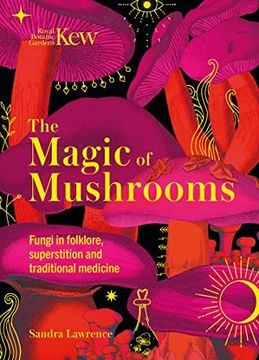portada The Magic of Mushrooms: Fungi in Folklore, Science and the Occult (in English)