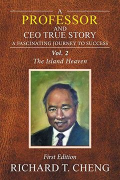 portada A Professor and ceo True Story: A Fascinating Journey to Success (en Inglés)