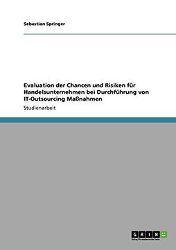 portada Evaluation der Chancen und Risiken für Handelsunternehmen bei Durchführung von  IT-Outsourcing Maßnahmen (German Edition)