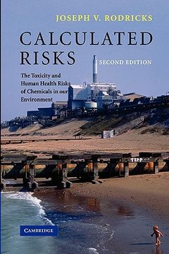 portada Calculated Risks: The Toxicity and Human Health Risks of Chemicals in our Environment 