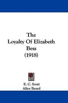 portada the loyalty of elizabeth bess (1918)