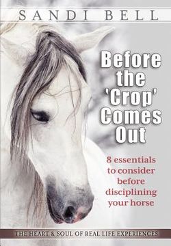 portada before the 'crop' comes out: 8 essentials to consider before disciplining your horse (en Inglés)