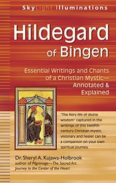 portada Hildegard of Bingen: Essential Writings and Chants of a Christian Mystic―Annotated & Explained (SkyLight Illuminations) (en Inglés)