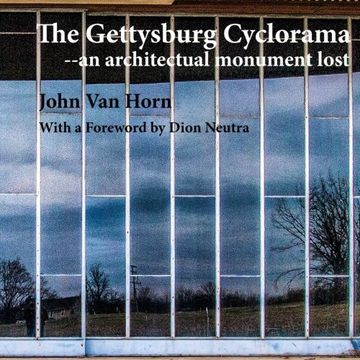 portada The Gettysburg Cyclorama: An Architectual Monument Lost