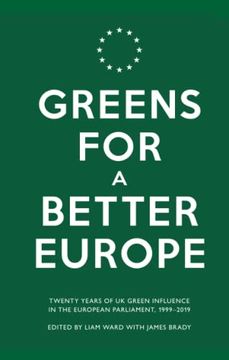 portada Greens for a Better Europe: Twenty Years of uk Green Influence in the European Parliament, 1999-2019 (en Inglés)