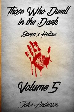 portada Those Who Dwell In The Dark: Baron's Hollow: Volume 5