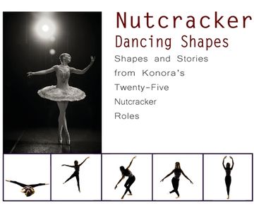 portada Nutcracker Dancing Shapes: Shapes and Stories From Konora'S Twenty-Five Nutcracker Roles (3) 