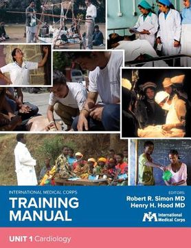 portada International Medical Corps Training Manual: Unit 1: Cardiology
