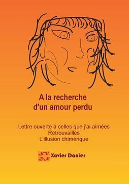 portada A la recherche d'un amour perdu...: Des retrouvailes à l'illusion (en Francés)