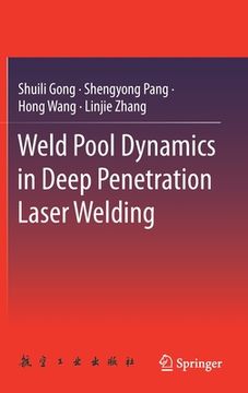 portada Weld Pool Dynamics in Deep Penetration Laser Welding (en Inglés)