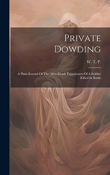 portada Private Dowding: A Plain Record of the After-Death Experiences of a Soldier Killed in Battle