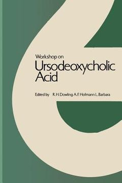 portada Workshop on Ursodeoxycholic Acid: Workshop Held in Cortina d'Ampezzo, March 1978 (en Inglés)