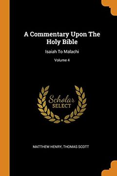 portada A Commentary Upon the Holy Bible: Isaiah to Malachi; Volume 4 