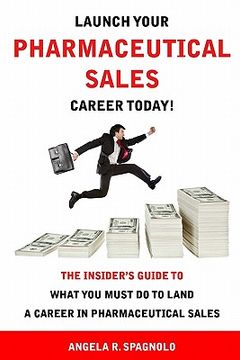 portada launch your pharmaceutical sales career today!