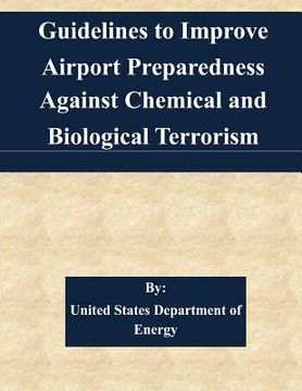portada Guidelines to Improve Airport Preparedness Against Chemical and Biological Terrorism (en Inglés)