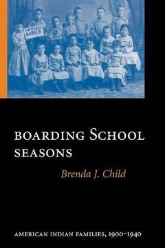 portada Boarding School Seasons: American Indian Families, 1900-1940 (North American Indian Prose Award) (in English)