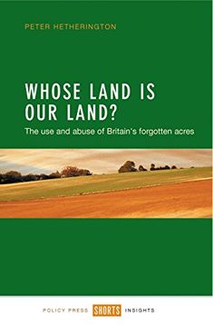 portada Whose land is our land?: The use and abuse of Britain's forgotten acres (Shorts Insights) (in English)