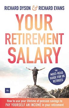 portada Your Retirement Salary: How to use Your Lifetime of Pension Savings to pay Yourself an Income in Your Retirement (in English)