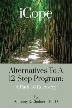 portada iCope: Alternatives To A 12-Step Program: A Path To Recovery (en Inglés)
