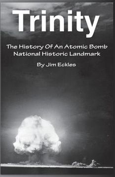 portada Trinity: The History Of An Atomic Bomb National Historic Landmark (en Inglés)