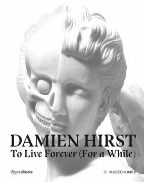 portada Damien Hirst, to Live Forever (for a While) (en Inglés)