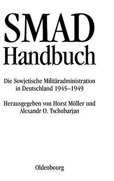 portada Smad-Handbuch: Die Sowjetische Militäradministration in Deutschland 1945-1949 (en Alemán)