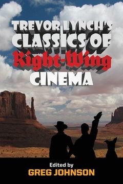 portada Trevor Lynch's Classics of Right-Wing Cinema