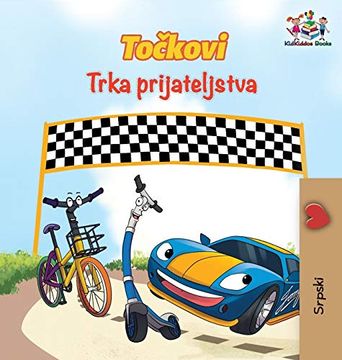 portada The Wheels the Friendship Race (Serbian Book for Kids): Serbian Children'S Book (Serbian Bedtime Collection) (en Serbio)