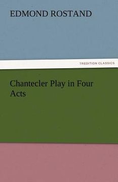 portada chantecler play in four acts (in English)