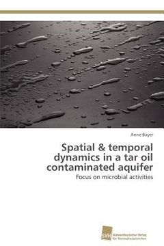 portada spatial & temporal dynamics in a tar oil contaminated aquifer (en Inglés)