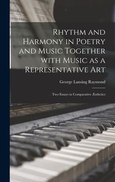 portada Rhythm and Harmony in Poetry and Music Together With Music as a Representative Art: Two Essays in Comparative Æsthetics (en Inglés)