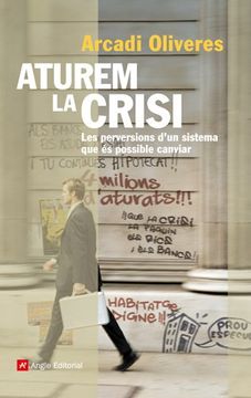 portada Aturem la crisi: Les perversions d'un sistema que és possible canviar (El fil d'Ariadna) (en Catalá)