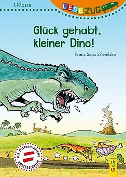 portada Lesezug/1. Klasse: Glück Gehabt, Kleiner Dino! (en Alemán)