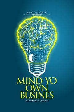 portada Mind Yo Own Business: little guide to starting a small business (en Inglés)