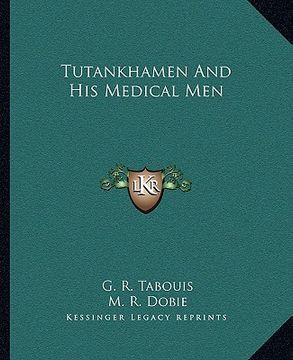 portada tutankhamen and his medical men (en Inglés)