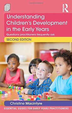 portada Understanding Children’s Development in the Early Years: Questions practitioners frequently ask (Essential Guides for Early Years Practitioners)