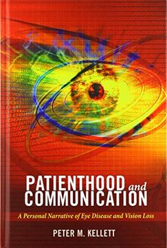 portada Patienthood and Communication: A Personal Narrative of Eye Disease and Vision Loss (Health Communication)