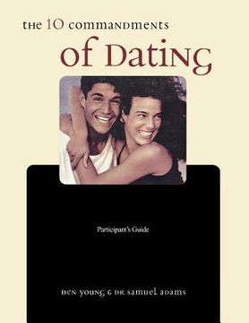 portada the ten commandments of dating: time-tested laws for building successful relationships