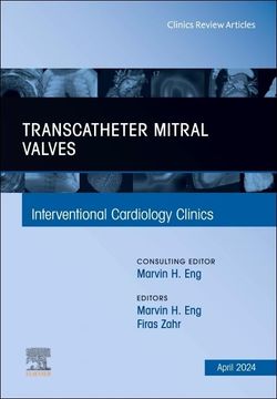 portada Transcatheter Mitral Valves, an Issue of Interventional Cardiology Clinics (Volume 13-2) (The Clinics: Internal Medicine, Volume 13-2) (in English)