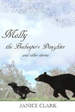 portada Molly the Beekeeper's Daughter and Other Stories (en Inglés)
