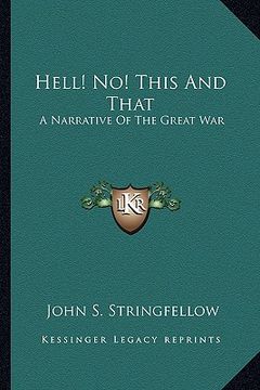 portada hell! no! this and that: a narrative of the great war (en Inglés)